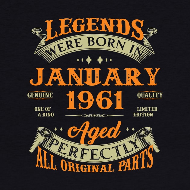 62nd Birthday Gift Legends Born In January 1961 62 Years Old by Schoenberger Willard